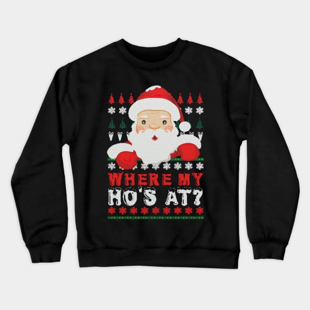 Where My Ho's At? Crewneck Sweatshirt by NotoriousMedia